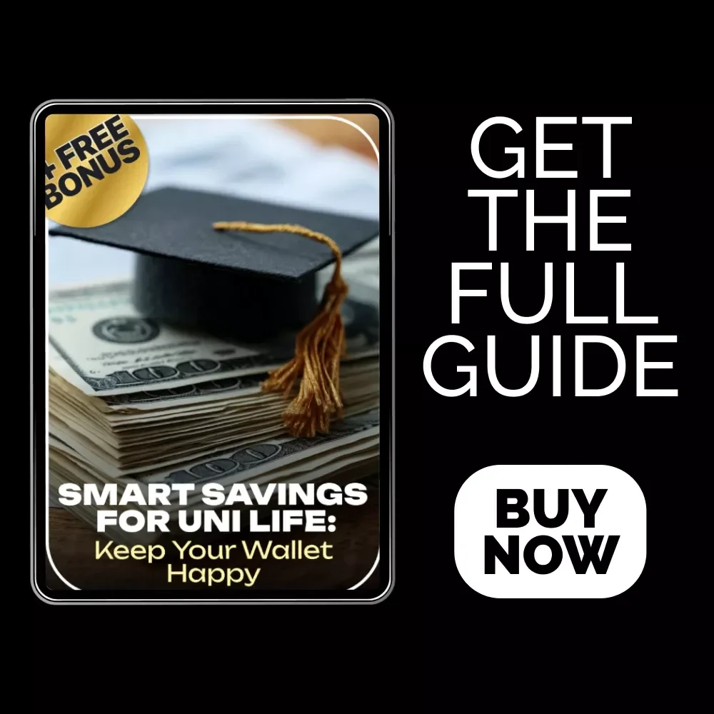 Smart Savings for Uni Life: Keep Your Wallet Happy - The Ultimate Guide on How to Save Money as a Uni Student