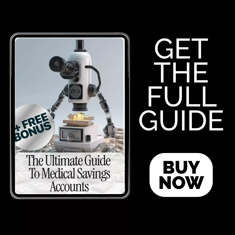 The Ultimate Guide to Medical Savings Accounts: A Comprehensive eBook for Managing Your Healthcare Finances