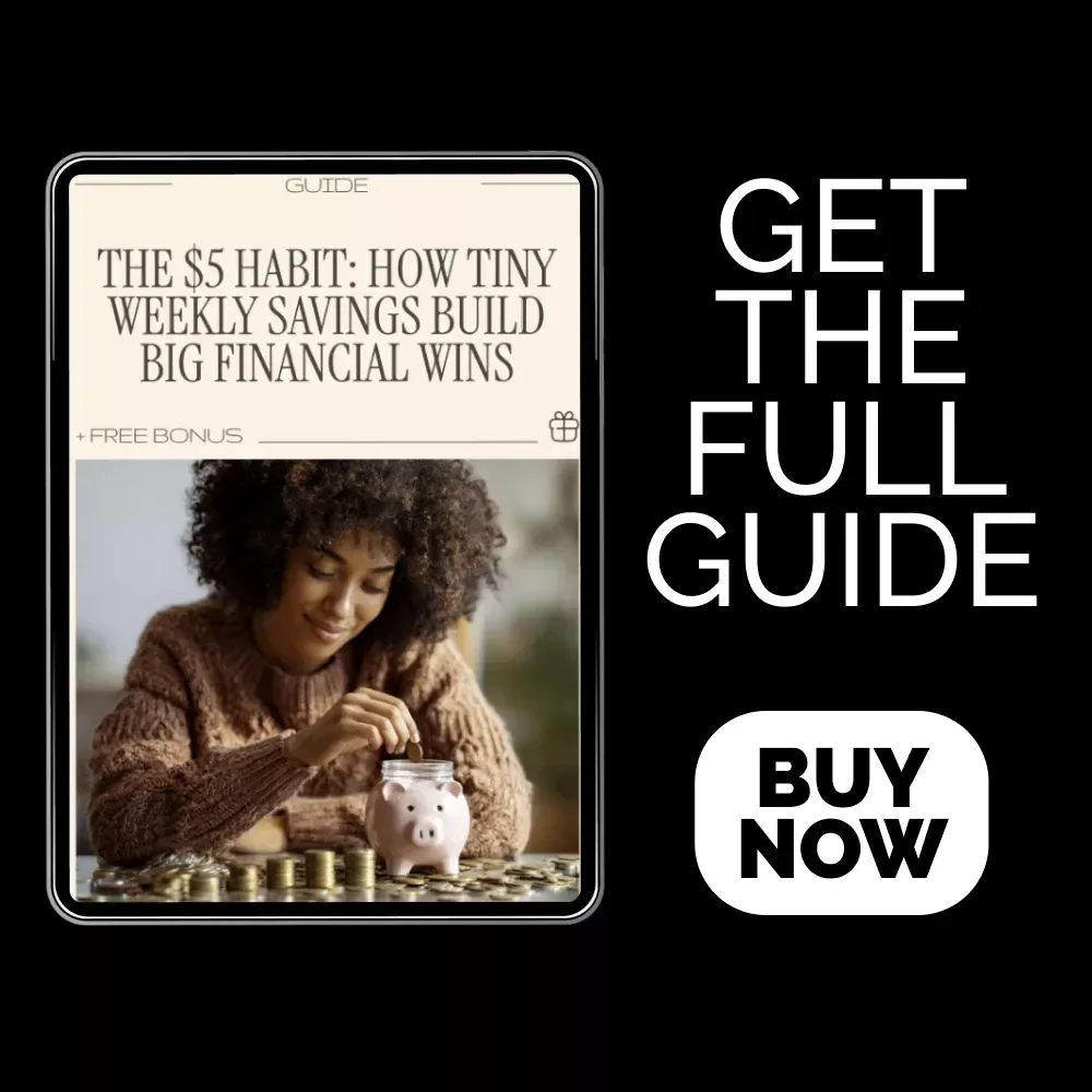 The $5 Habit: How Tiny Weekly Savings Build Big Financial Wins – A Simple Guide to Starting Saving Habit With $5 a Week for Beginners