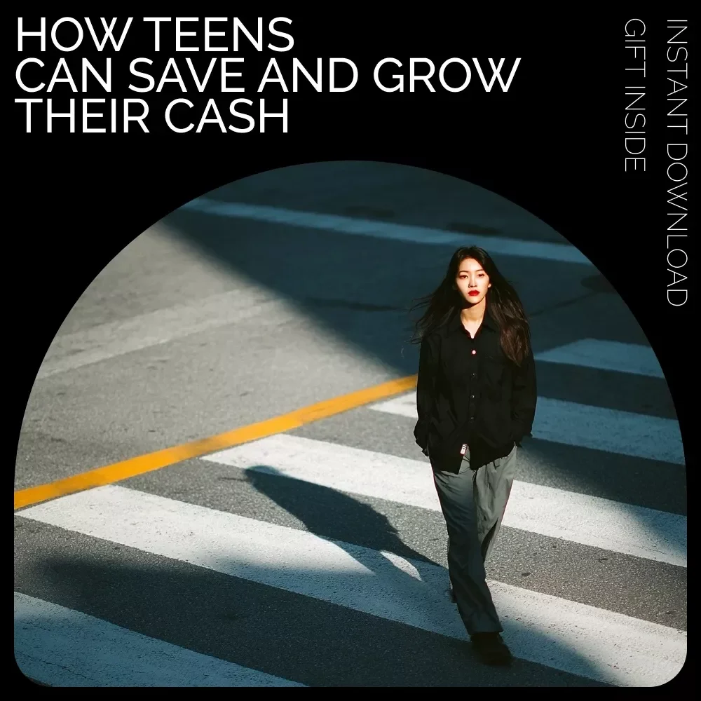 How Teens Can Save and Grow Their Cash: A Complete Guide to Saving Money as a Teenager