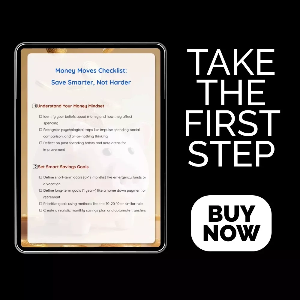 Money Moves Checklist: Save Smarter, Not Harder – Your Step-by-Step Guide to Effortless Savings