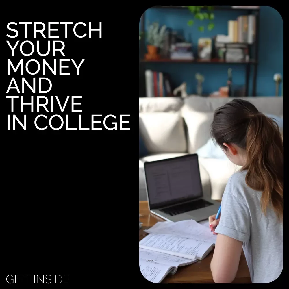 How to Stretch Your Money and Thrive in College: The Ultimate Guide to Making a Student Budget