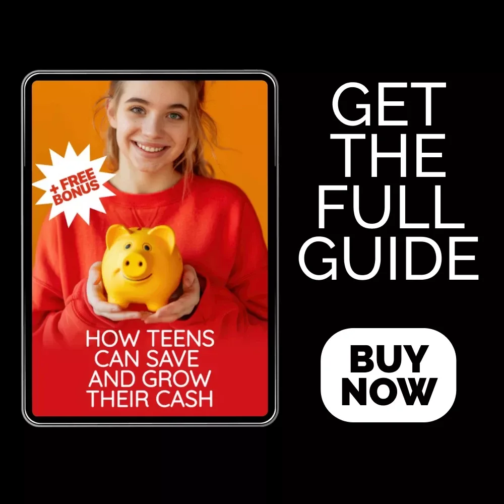 How Teens Can Save and Grow Their Cash: A Complete Guide to Saving Money as a Teenager