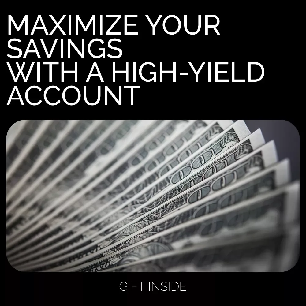 Maximize Your Savings with a High-Yield Account: The Ultimate Checklist for Financial Growth