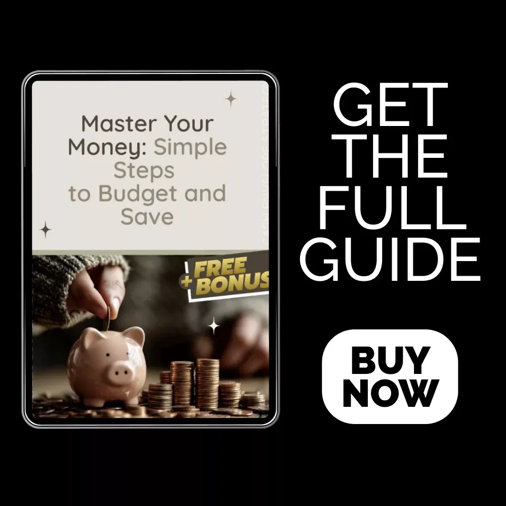 Master Your Money: Simple Steps to Budget and Save – A Practical Guide on how to budget your money and save with Smart AI Tools & Easy Savings Strategies