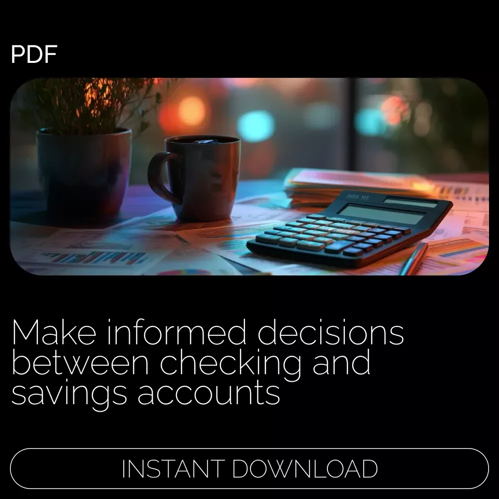 Checking Account vs Savings Account: Making the Right Choice - A Complete Guide to Managing Your Finances