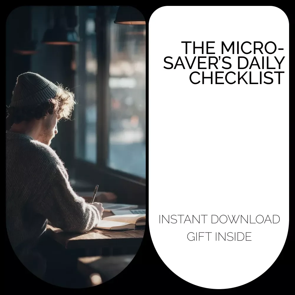 The Micro-Saver’s Daily Checklist: Build Effective Micro-Saving Daily Habits