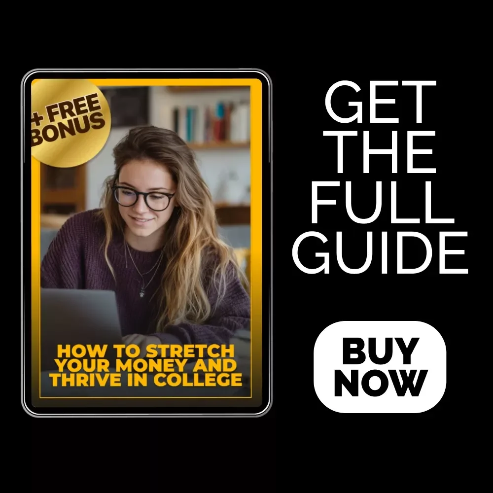 How to Stretch Your Money and Thrive in College: The Ultimate Guide to Making a Student Budget