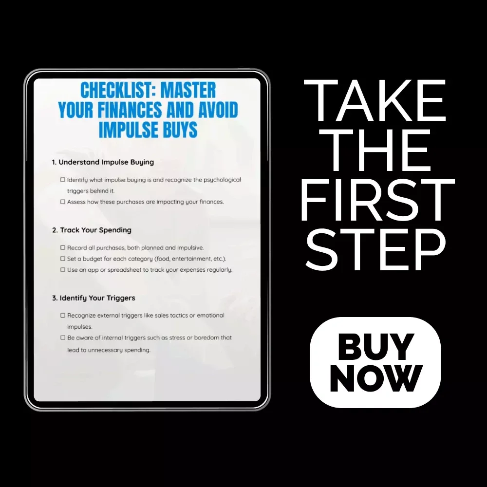 Checklist: Master Your Finances and Avoid Impulse Buys – The Ultimate Guide to Control Spending and Build a Stronger Budget