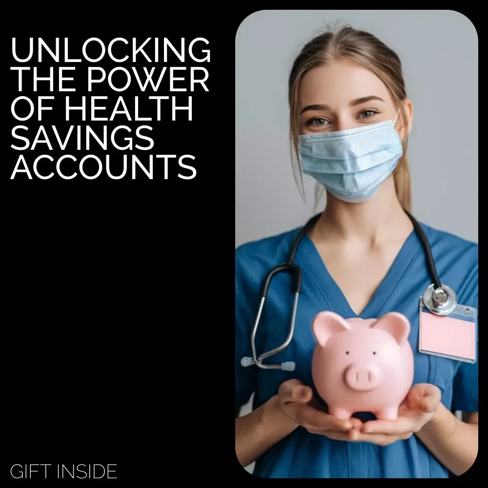 Unlocking the Power of Health Savings Accounts: Your Complete Guide to HSA Benefits, Contributions, & Tax Savings
