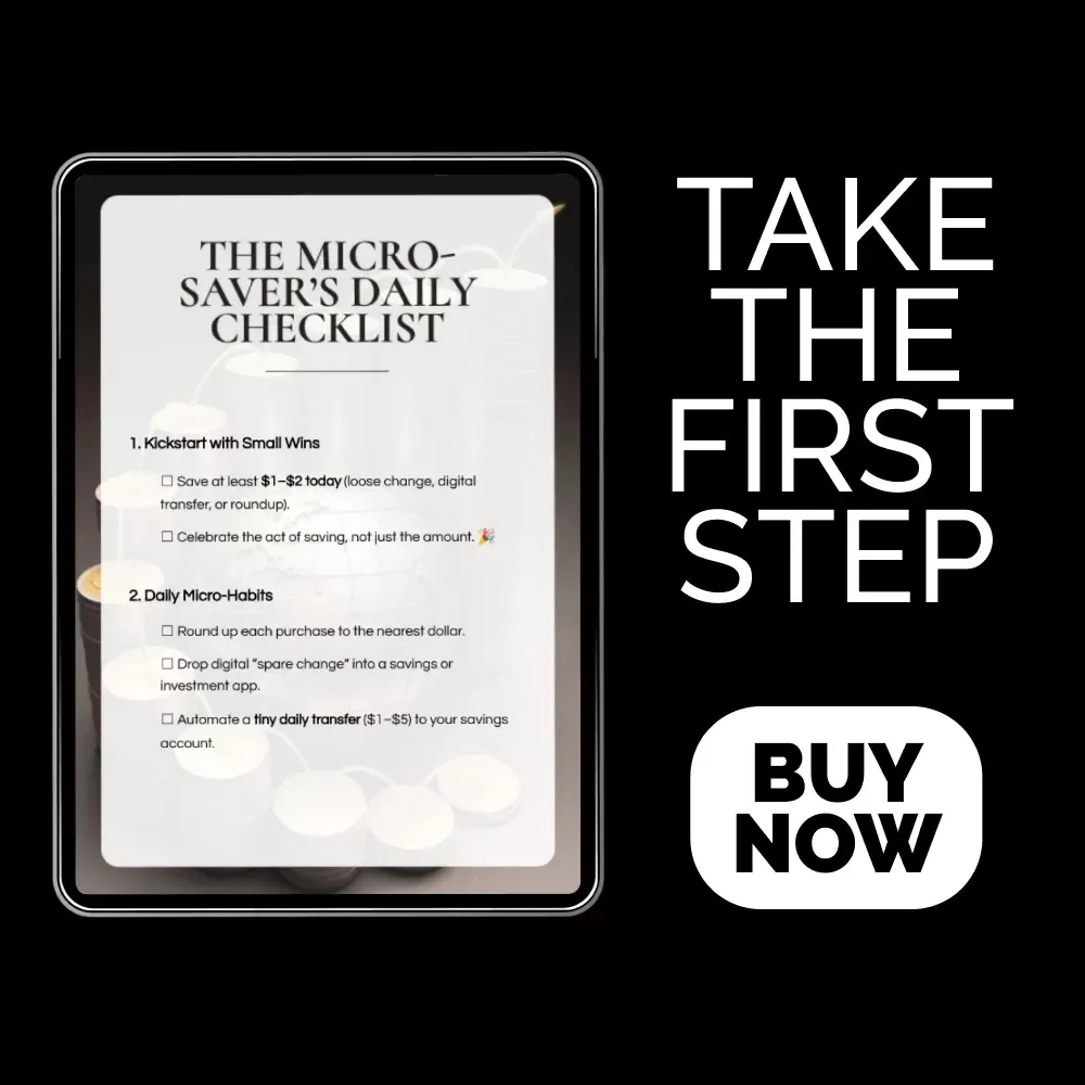 The Micro-Saver’s Daily Checklist: Build Effective Micro-Saving Daily Habits