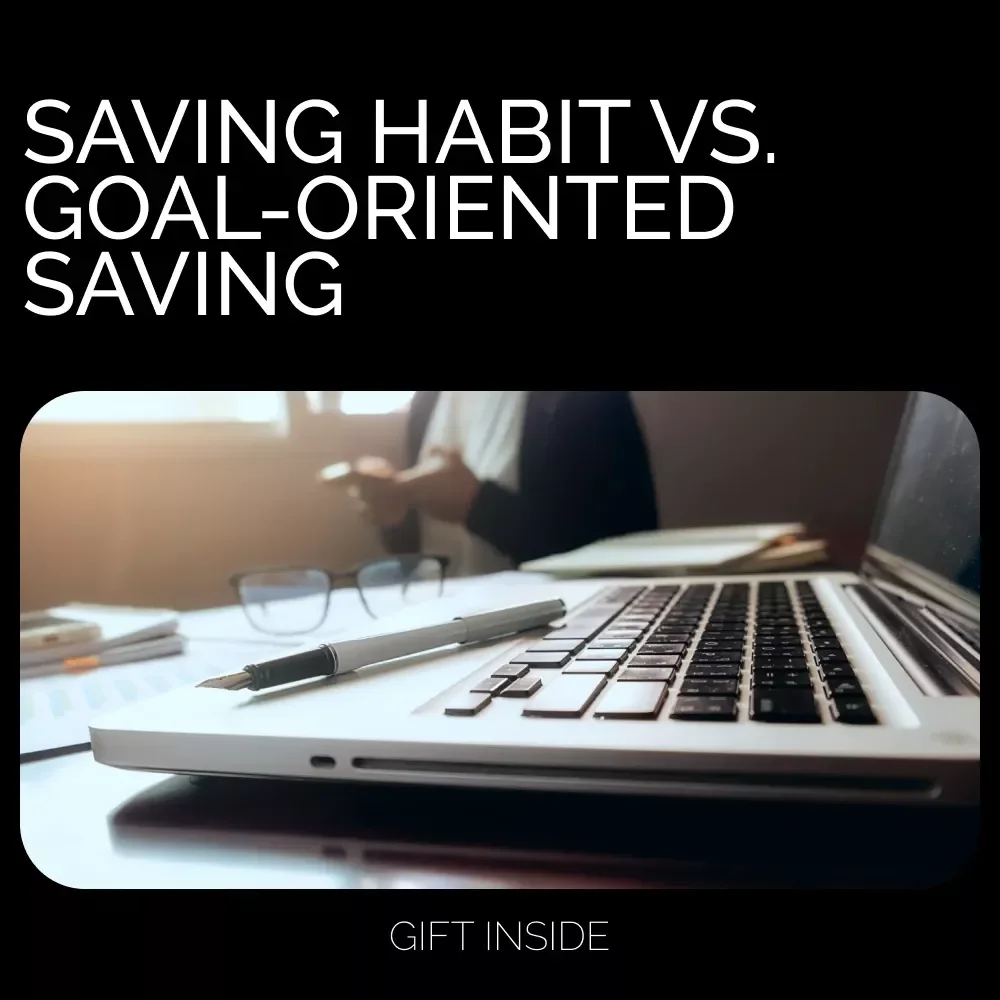 Saving Habit vs. Goal-Oriented Saving: Master Your Financial Future with Practical Strategies | Digital eBook Guide
