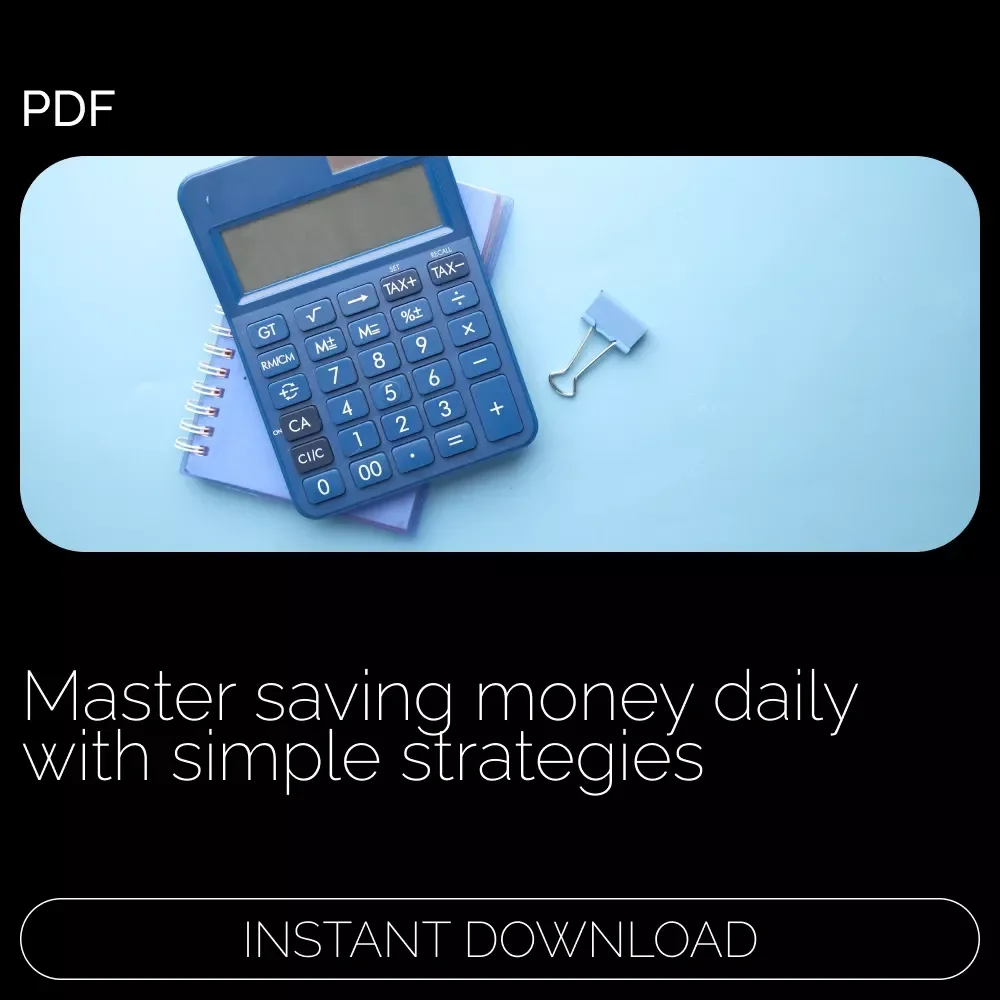 Your Easy Guide to Saving More Every Day: Master Your Finances with Simple Strategies & Smart Tips