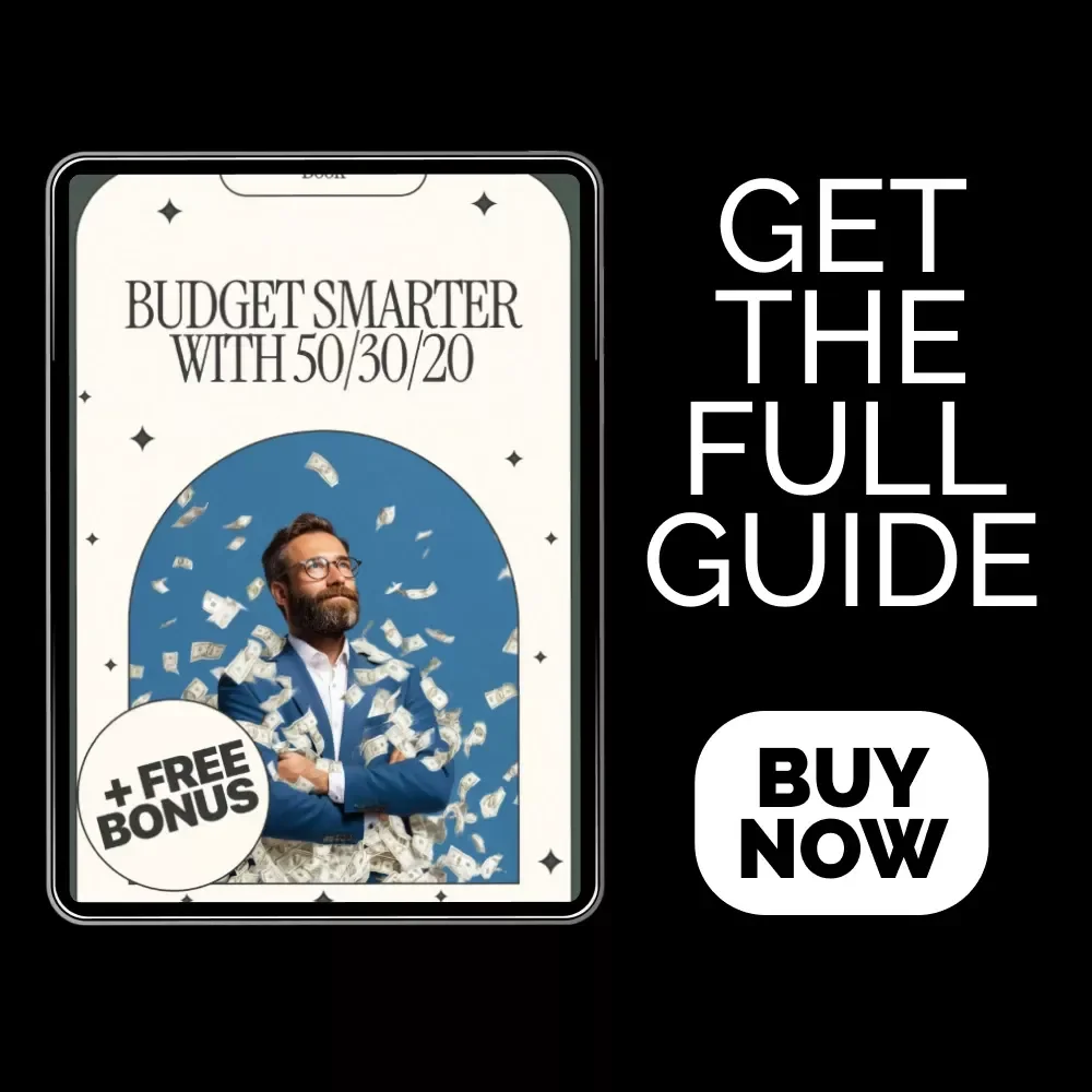 Budget Smarter with 50/30/20: A Simple eBook Guide to Master Your Finances