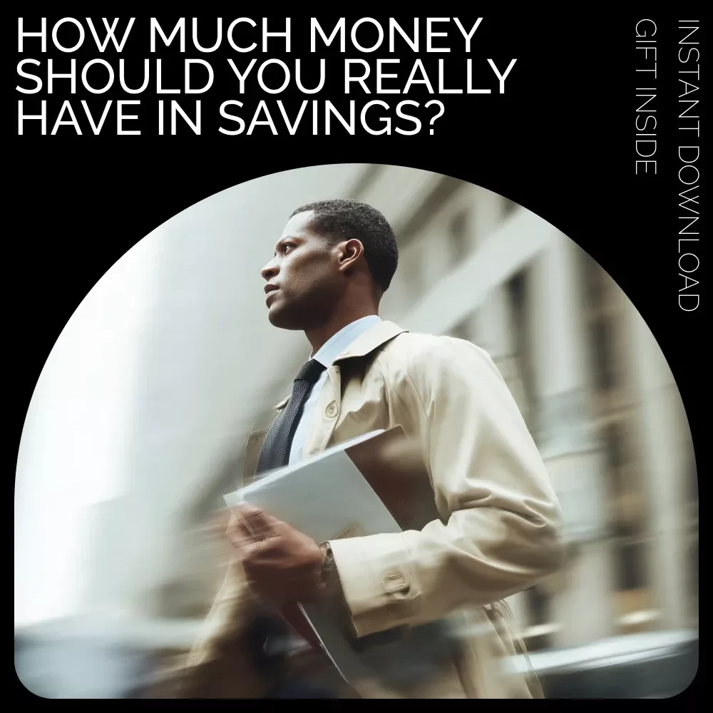 How Much Money Should You Really Have in Savings? A Complete Guide to Setting Realistic Savings Goals and Benchmarks