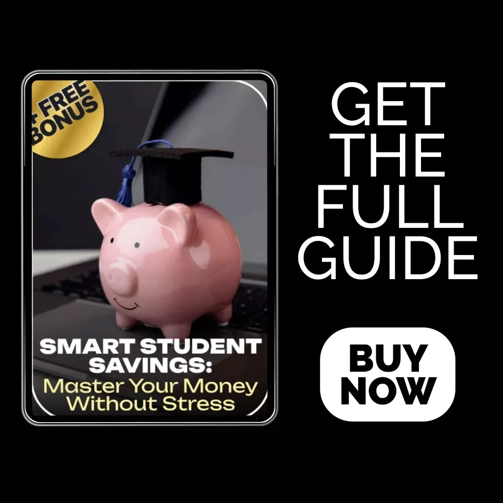 Smart Student Savings: Master Your Money Without Stress - The Ultimate Guide to Saving Money Effectively as a Student