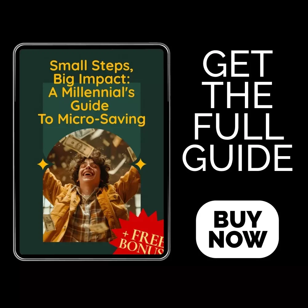 Small Steps, Big Impact: A Millennial's Guide to Micro-Saving | Digital Download Ebook for Financial Growth