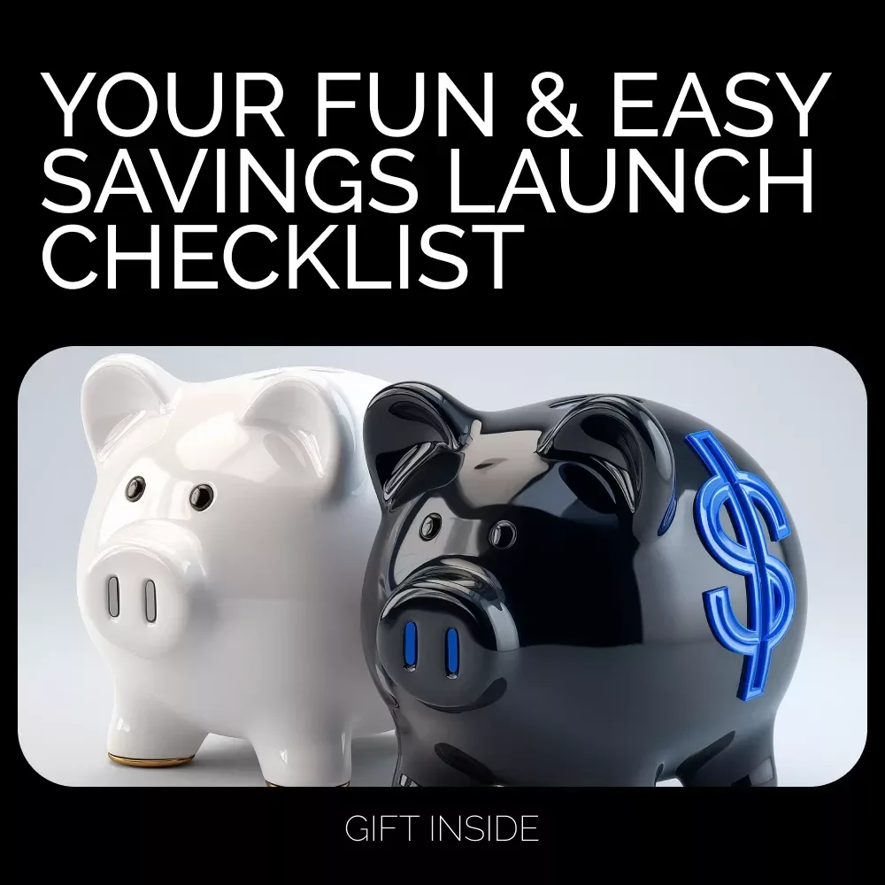 Your Fun & Easy Savings Launch Checklist - Create Your Perfect Savings Plan Today!