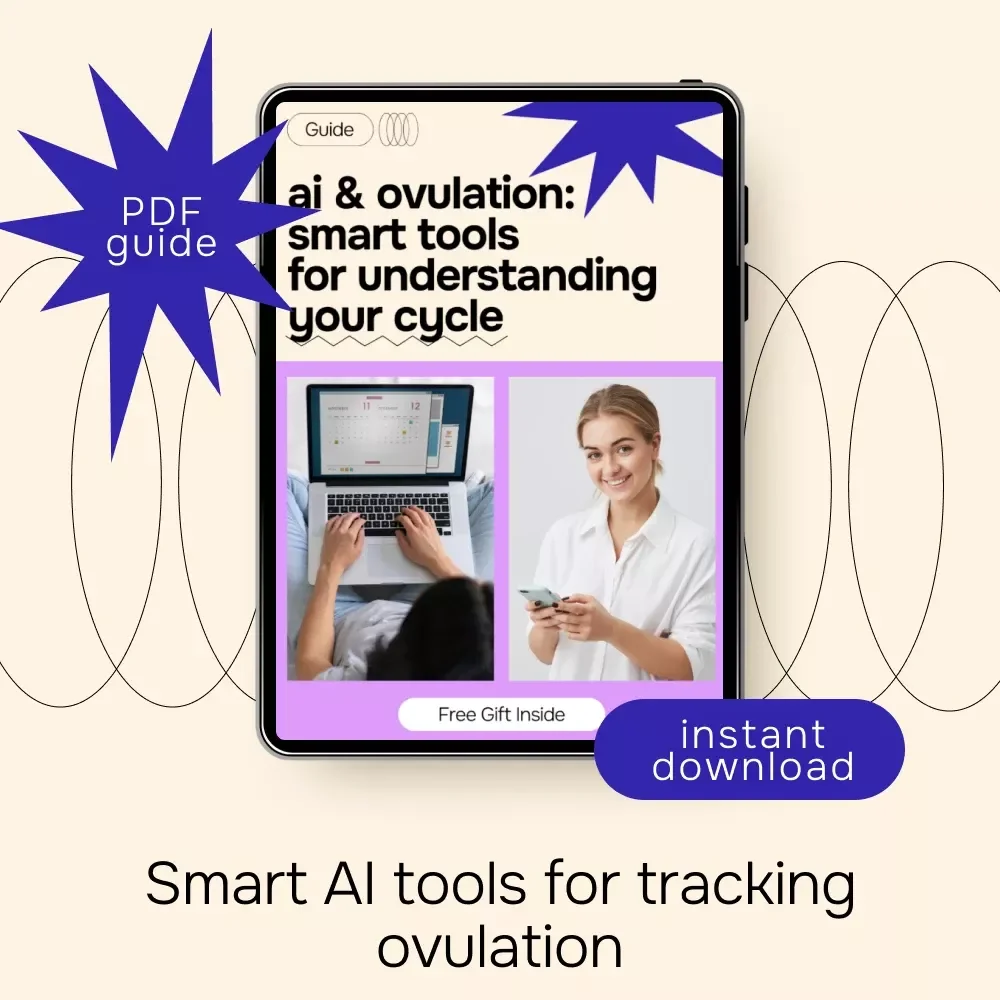 AI & Ovulation: Smart Tools for Understanding Your Cycle – Digital Guide, eBook, Checklist for Fertility Tracking, AI Ovulation Prediction, Cycle Monitoring