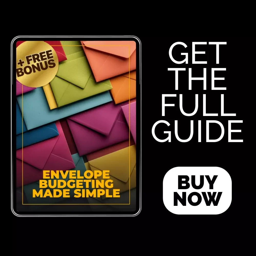 Envelope Budgeting Made Simple: A Step-by-Step Guide for Saving Money Using Envelopes