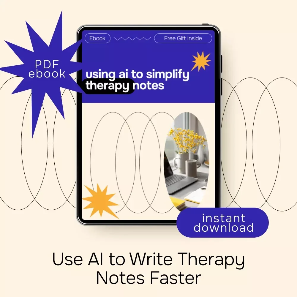 Using AI to Simplify Therapy Notes – Practical AI for Therapists Client Notes eBook for Ethical, Faster Documentation
