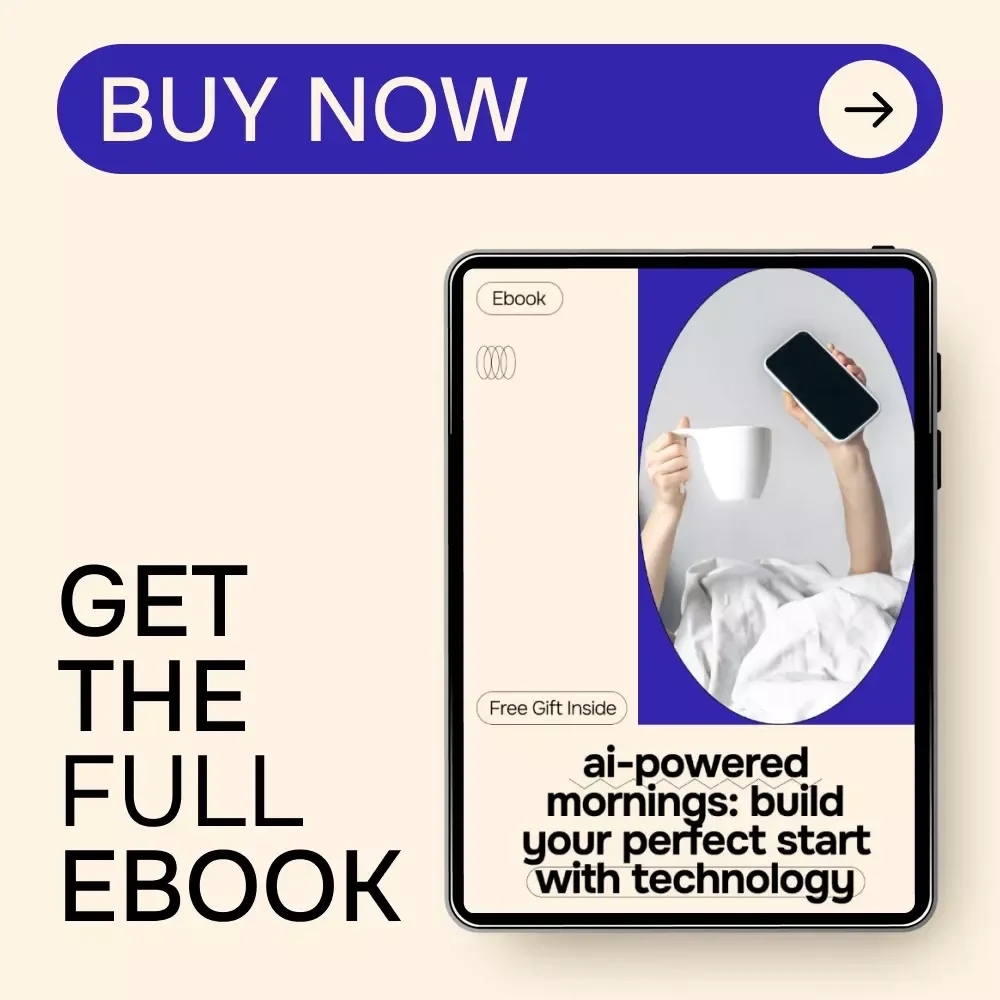AI-Powered Mornings: Build Your Perfect Start with Technology – Ultimate eBook Guide to Using AI for Creating a Morning Routine