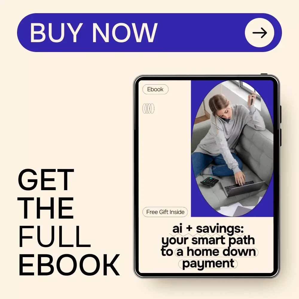 AI + Savings: Your Smart Path to a Home Down Payment | AI for Saving for a House Down Payment Guide, Smart Budgeting & Automated Savings eBook