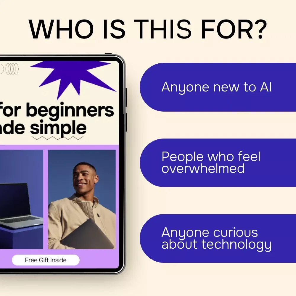 AI for Beginners Made Simple | Easy Beginner eBook Explaining What Is AI in Simple Terms for Beginners | No Tech Skills Needed Digital Guide