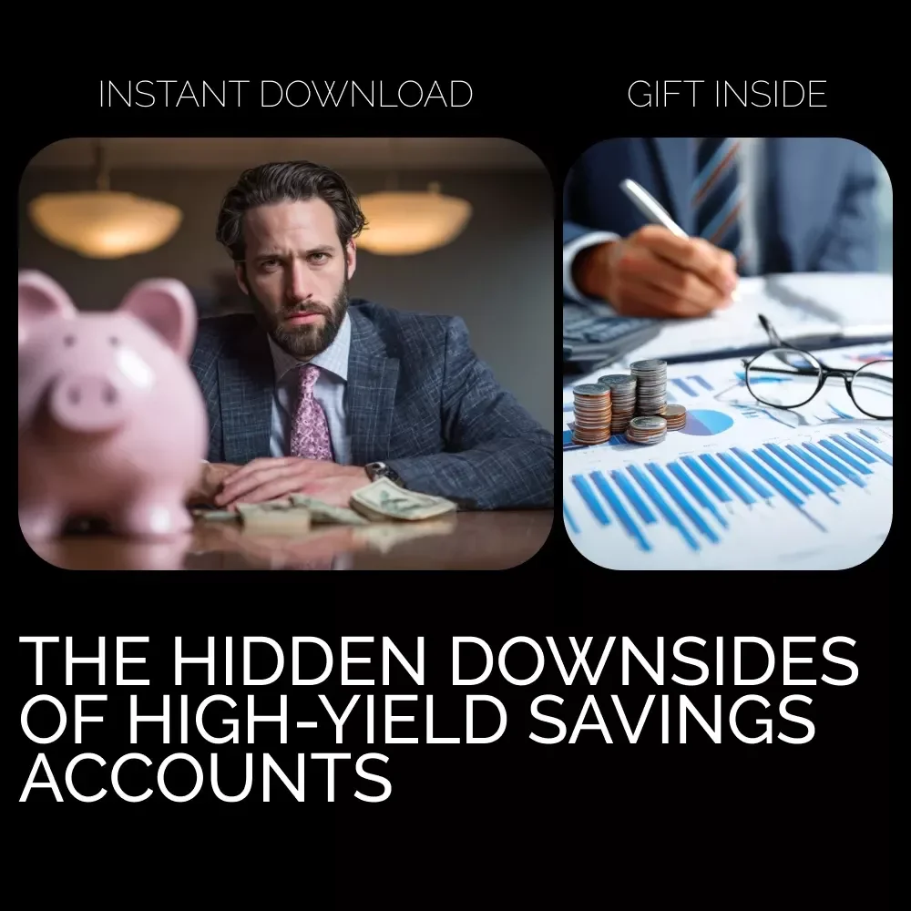 The Hidden Downsides of High-Yield Savings Accounts: Understanding the Disadvantages of High-Yield Savings Accounts