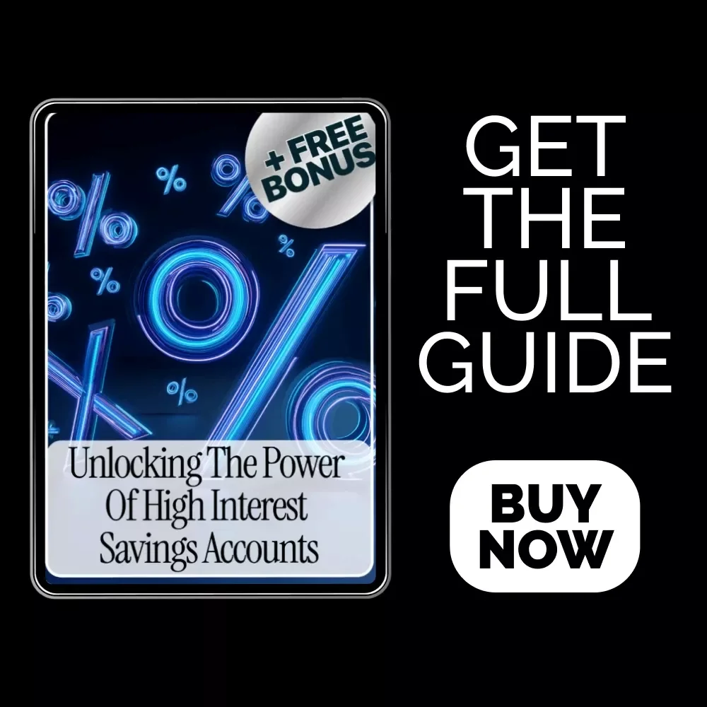 Unlocking the Power of High Interest Savings Accounts: A Comprehensive Guide to Maximizing Your Savings
