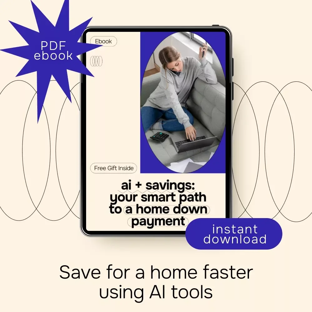 AI + Savings: Your Smart Path to a Home Down Payment | AI for Saving for a House Down Payment Guide, Smart Budgeting & Automated Savings eBook