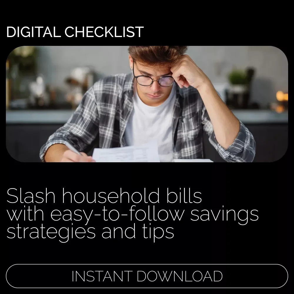 Checklist: Slash Your Household Bills - Save Money on Utilities, Groceries, Subscriptions & More