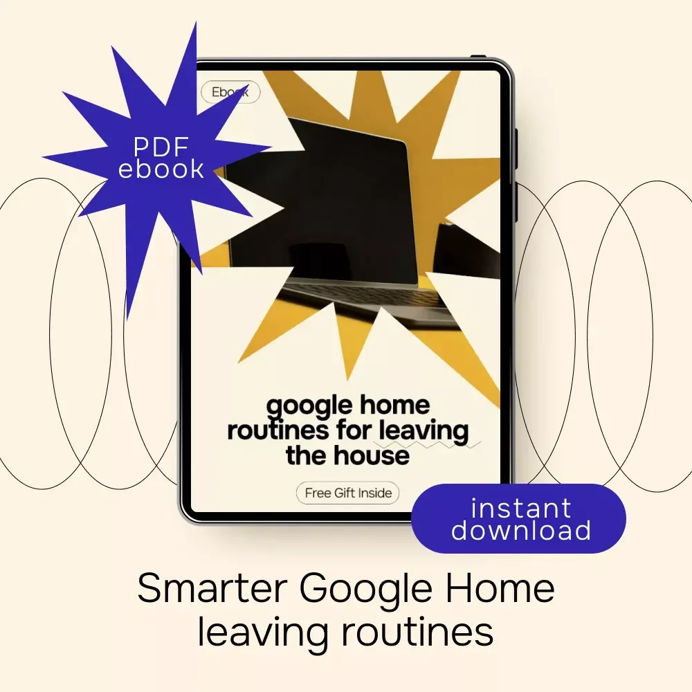 Google Home Routines for Leaving the House | Smart Exit Automation eBook | google home routines for leaving house Guide