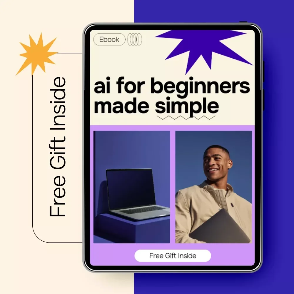 AI for Beginners Made Simple | Easy Beginner eBook Explaining What Is AI in Simple Terms for Beginners | No Tech Skills Needed Digital Guide