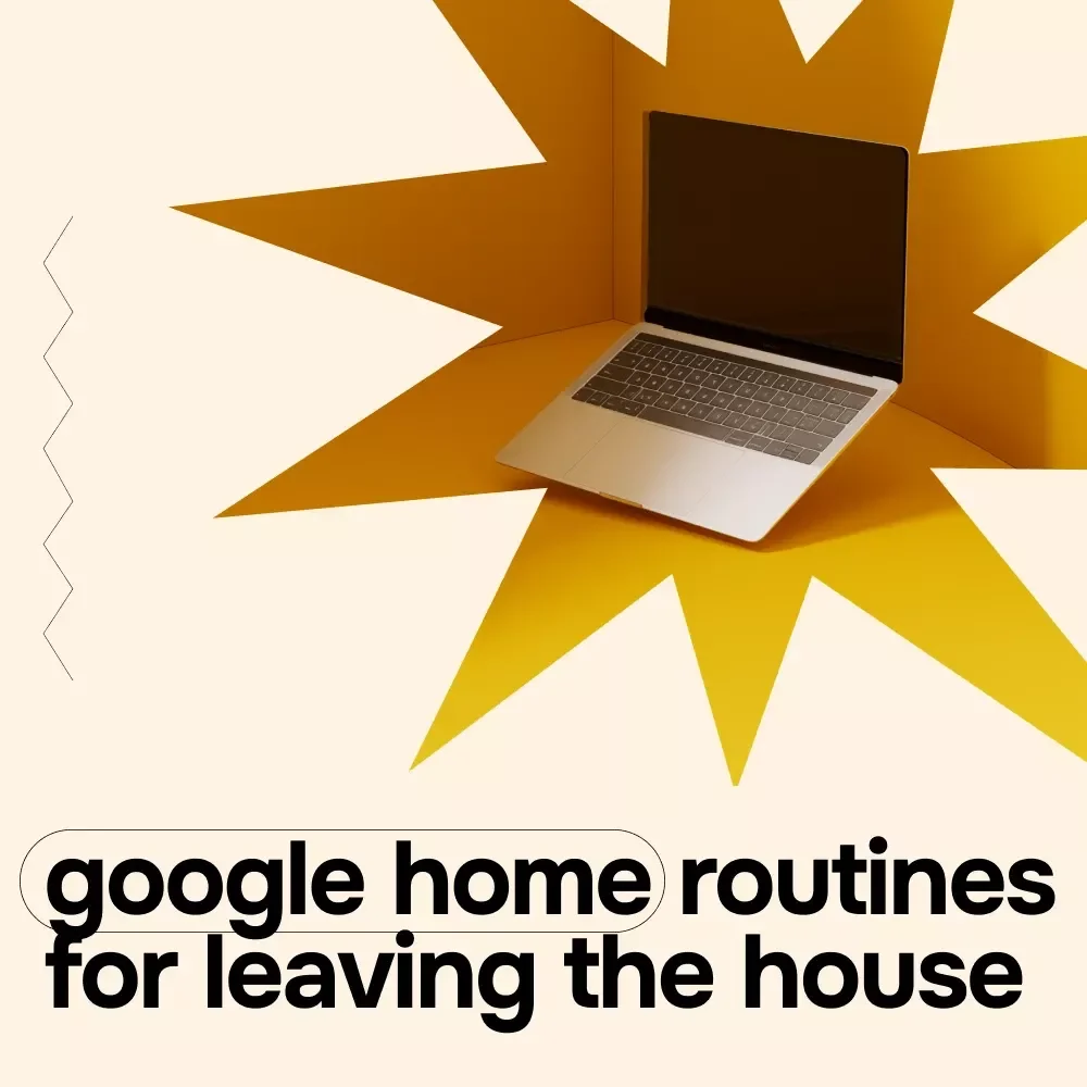 Google Home Routines for Leaving the House | Smart Exit Automation eBook | google home routines for leaving house Guide