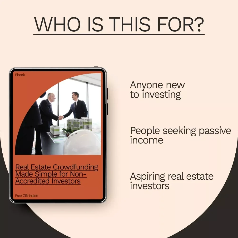 Real Estate Crowdfunding Made Simple for Non-Accredited Investors: Your Ultimate Guide to Passive Income