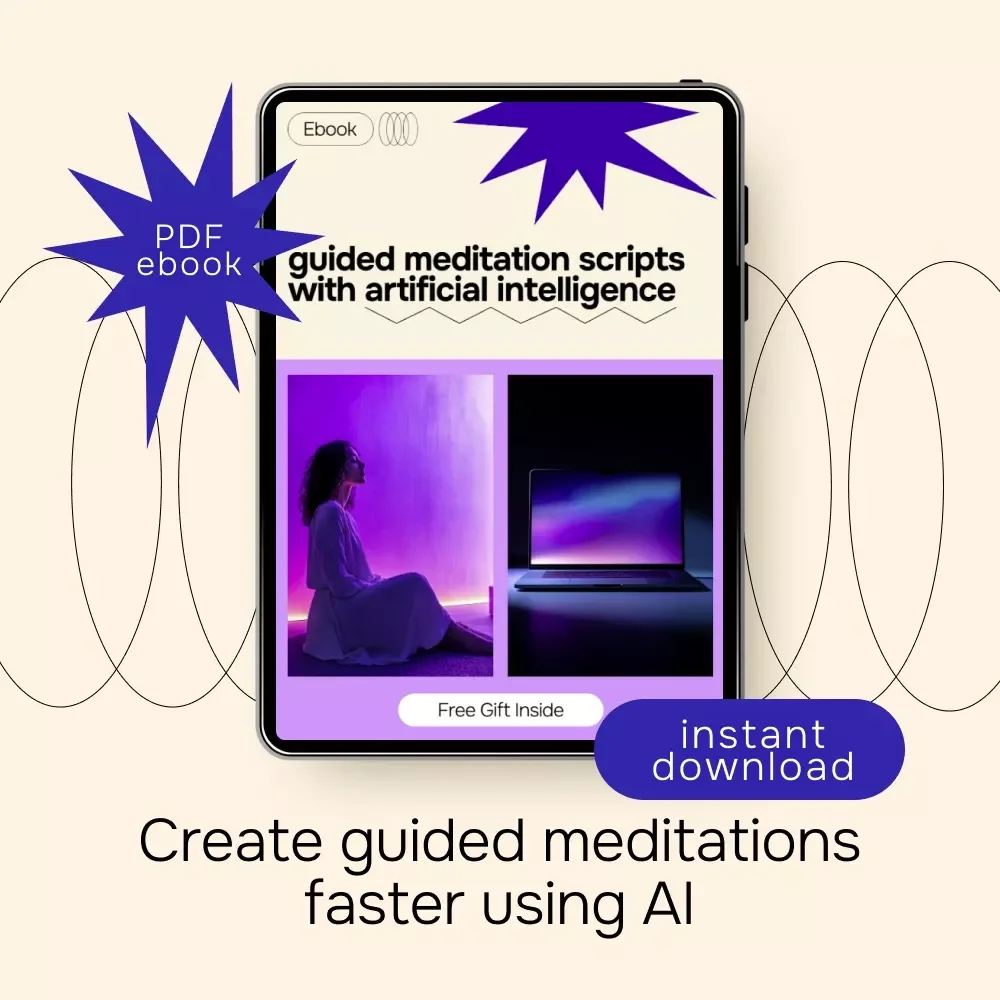 Guided Meditation Scripts with Artificial Intelligence | Ebook for ai for writing a script for a guided meditation | Create Calm, Personalized Meditations Fast