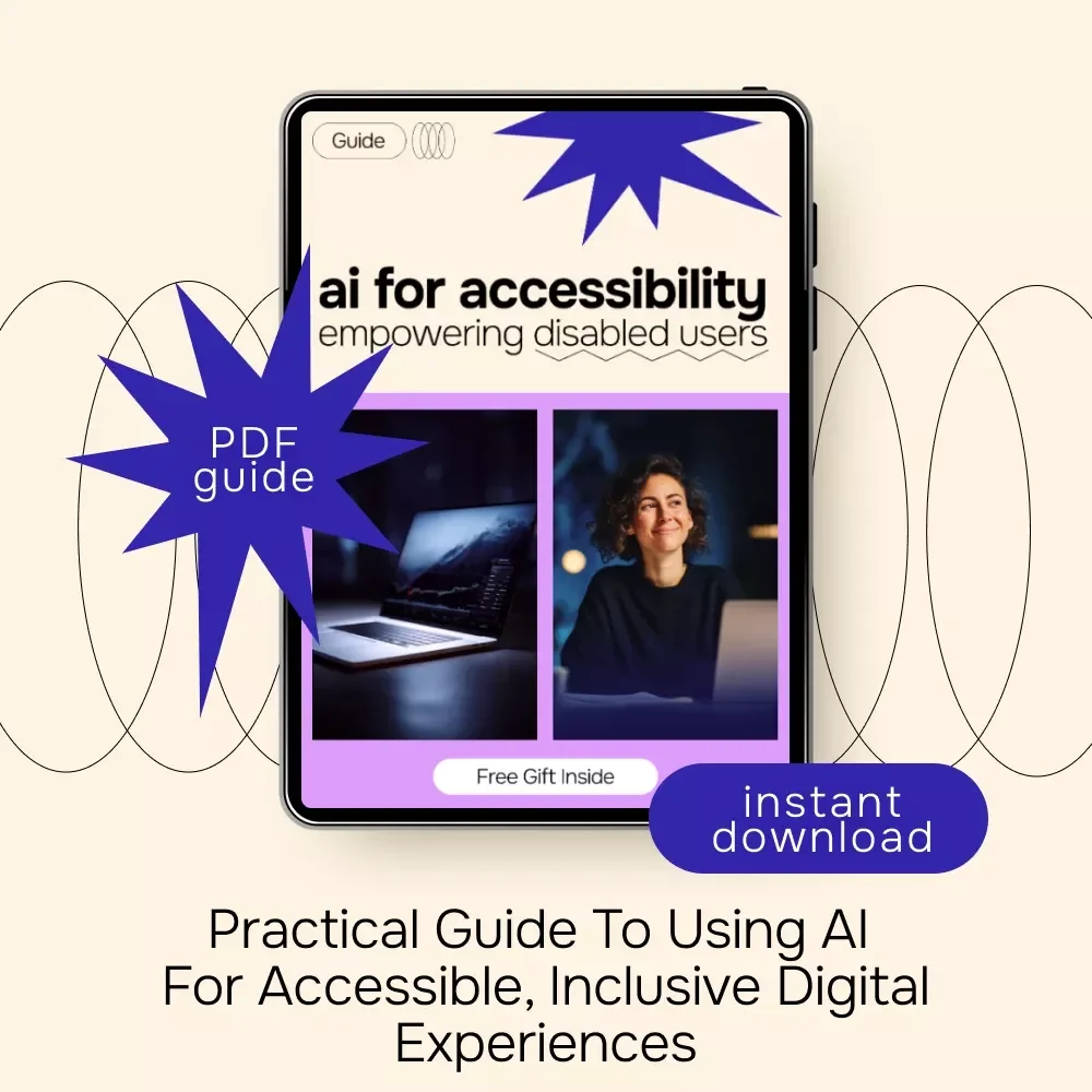 AI for Accessibility: Empowering Disabled Users – Practical Guide to Inclusive AI Tools, Assistive Technology & Ethical Design for a More Accessible Digital World