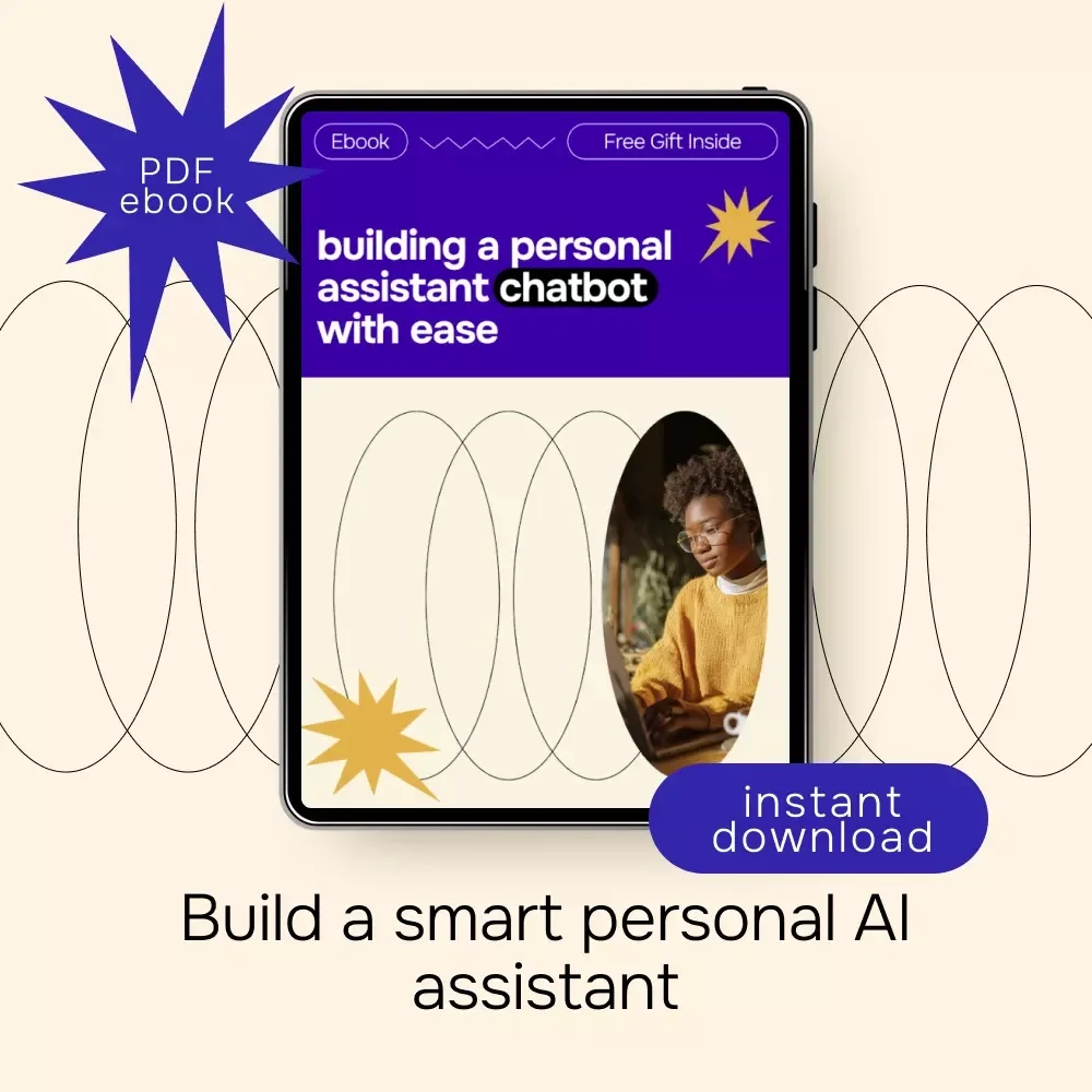 Building a Personal Assistant Chatbot with Ease | Practical Ebook on AI for Creating a Personal Assistant Chatbot for Productivity, Task Automation & Smart Workflows