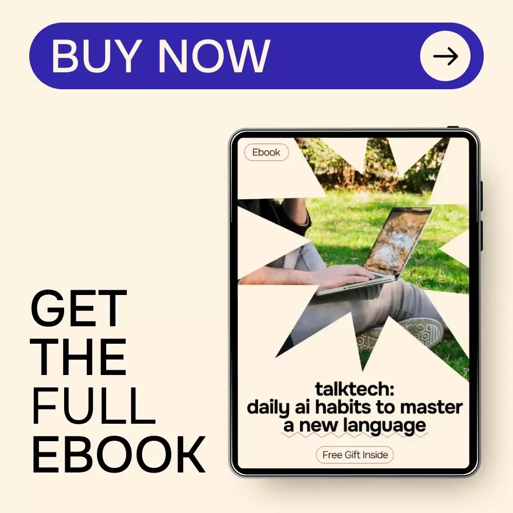 TalkTech: Daily AI Habits to Master a New Language – AI for Practicing a New Language Daily eBook Guide