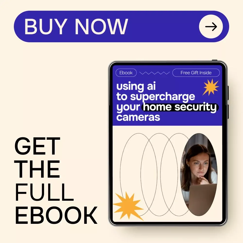 Using AI to Supercharge Your Home Security Cameras – Ultimate Digital Guide, eBook & Checklist for Smart Home Safety, AI Threat Detection, Motion Detection, Facial Recognition, and Practical Security Tips