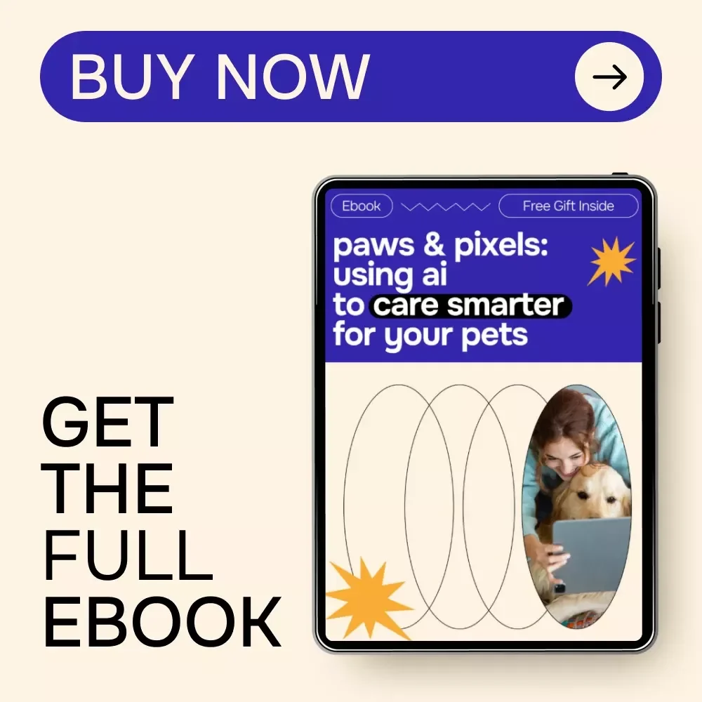 Paws & Pixels: Using AI to Care Smarter for Your Pets | Smart Pet Parenting Ebook | ai for pet care advice & Modern Digital Pet Care Guide