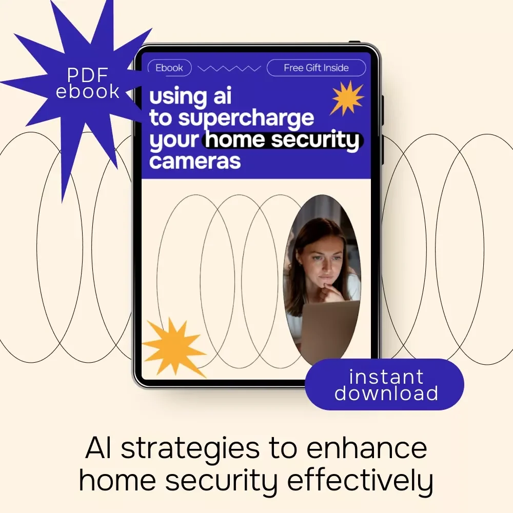Using AI to Supercharge Your Home Security Cameras – Ultimate Digital Guide, eBook & Checklist for Smart Home Safety, AI Threat Detection, Motion Detection, Facial Recognition, and Practical Security Tips