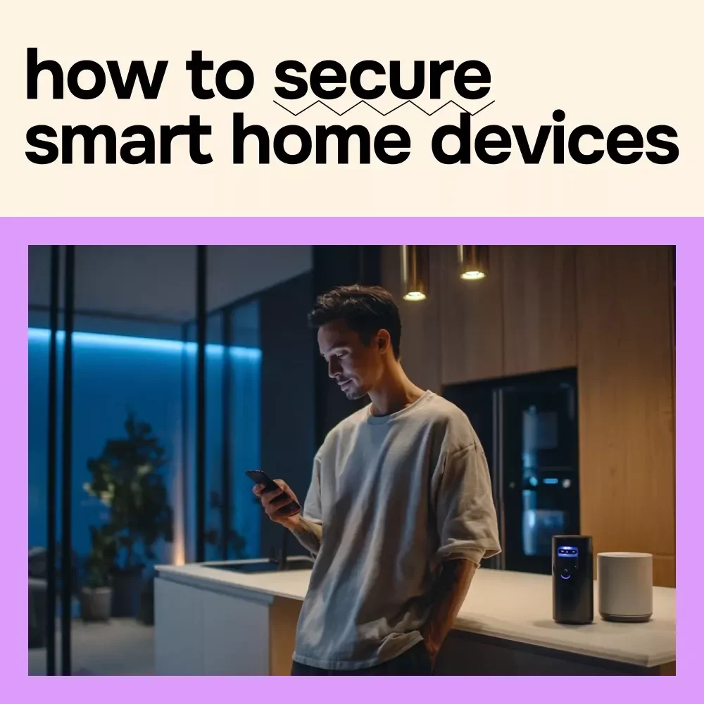 How to Secure Smart Home Devices – Practical Guide to Smart Home Security, Privacy Protection & AI Monitoring for Modern Homes