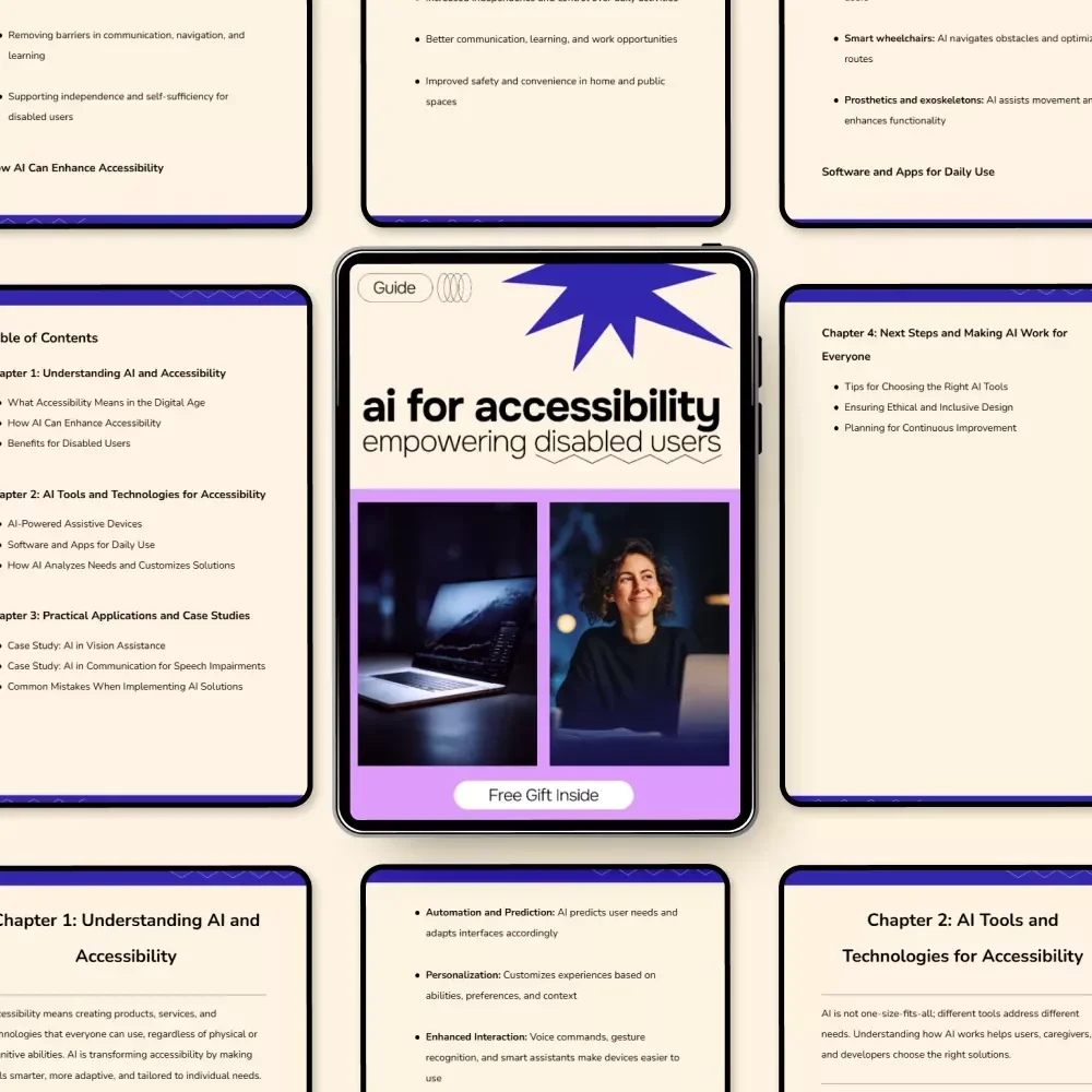 AI for Accessibility: Empowering Disabled Users – Practical Guide to Inclusive AI Tools, Assistive Technology & Ethical Design for a More Accessible Digital World