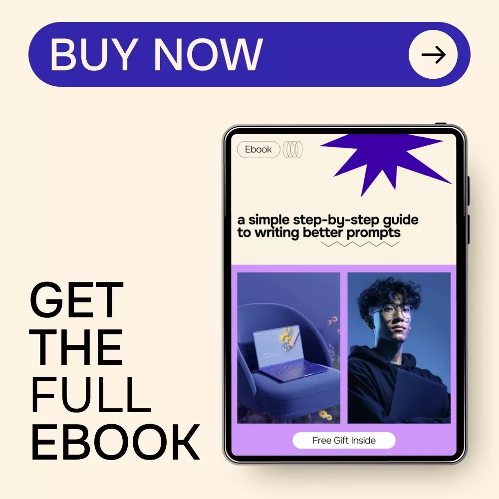 A Simple Step-by-Step Guide to Writing Better Prompts – Beginner-Friendly AI Prompting eBook, Learn how to write better ai prompts step by step