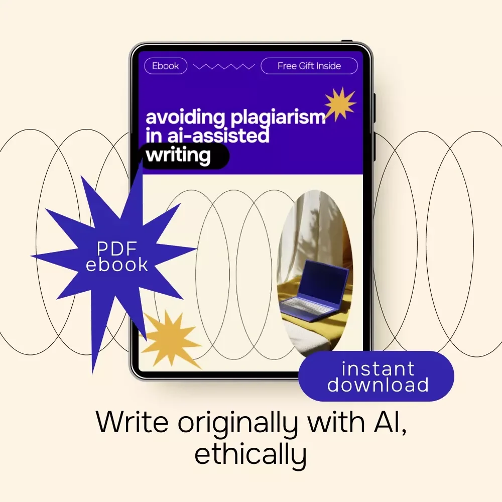 Avoiding Plagiarism in AI-Assisted Writing Ebook – How to Avoid AI Plagiarism Detection, Ethical AI Writing Guide, Original Content Workflow for Writers & Creators