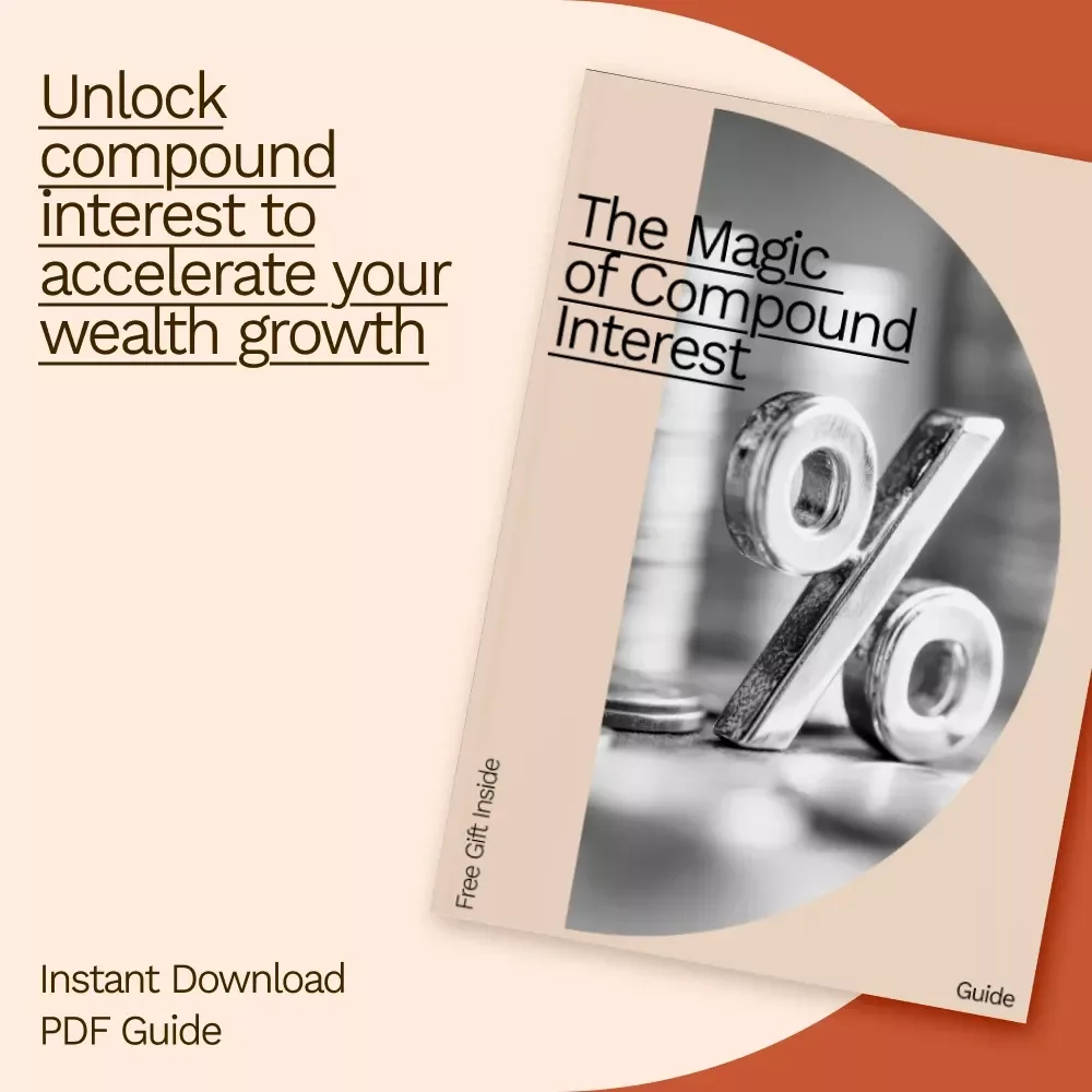 The Magic of Compound Interest Guide: Unlock the Power of Compound Growth Over Time