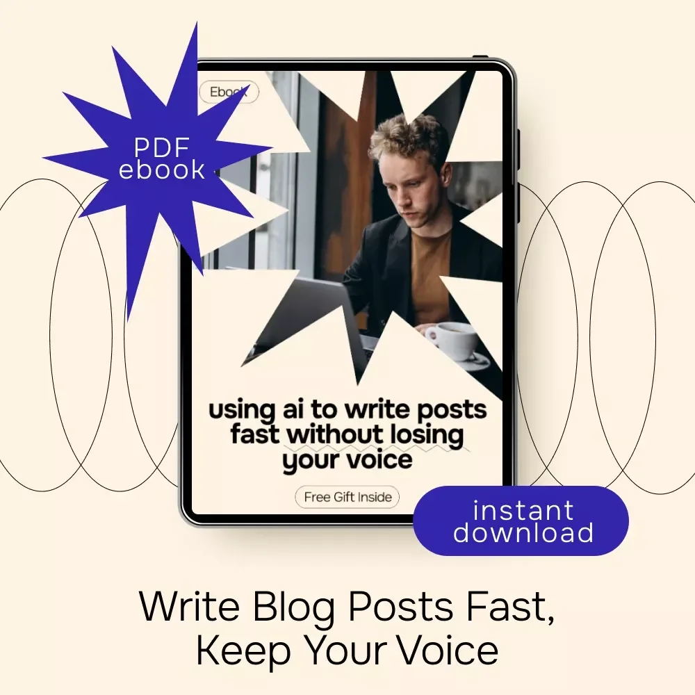 Using AI to Write Posts Fast Without Losing Your Voice – Ultimate eBook Guide for AI for Writing a Blog Post Fast, Boost Creativity, and Save Time