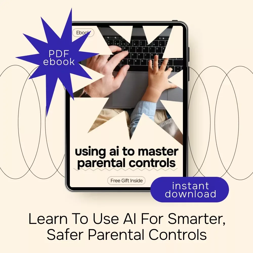 Using AI to Master Parental Controls | Smart Digital Parenting eBook Guide, Screen Time, Online Safety & AI Monitoring
